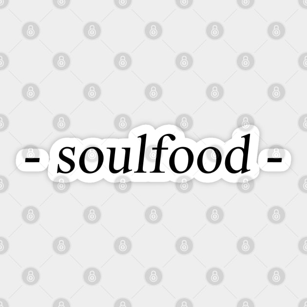 Soulfood Sticker by fantanamobay@gmail.com